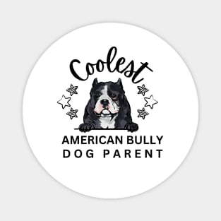 Coolest American Bully dog parent Magnet